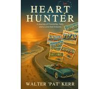 Heart Hunter: A Journey of Friendship, Faith and Love that Endures