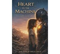 Heart in the machine: Even a machine can have a heart