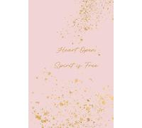 Heart is Open, Spirit is Free Journal | Blank Journal