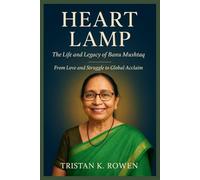 Heart Lamp The Life and Legacy of Banu Mushtaq: From Love and Struggle to Global Acclaim