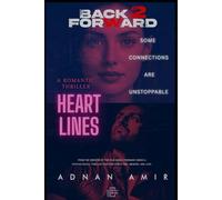 HEART LINES - BACK 2 FORWARD: A Cinematic Thriller from the Back 2 Forward Universe - good for readers who love fast-paced, film-like stories.