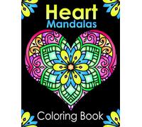 Heart Mandalas Coloring Book: 50 beautiful heart-shaped mandalas with clear lines - Relaxing coloring pages for adults