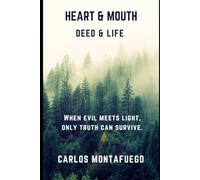 Heart & Mouth, Deed & Life: When evil meets light, only truth can survive.1