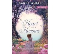 Heart of A Heroine: Knowing your identity and destiny in Christ by understanding yourself
