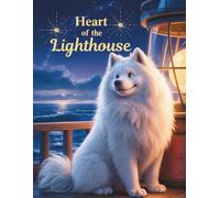 Heart of a Lighthouse - A Sailor & Summer™ Storybook
