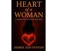 Heart of a Woman: A story of Love and Revenge