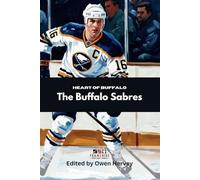 Heart of Buffalo: The Buffalo Sabres (Franchise Spotlight Series: NHL)