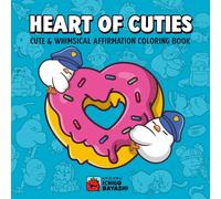 Heart of Cuties: Bold & Frameable Whimsical Affirmation Coloring Book with Cute Animals, Sweet Treats & Heart-Shaped Designs in a Square Frame Format