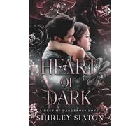 Heart of Dark (The Shadow and Light Edition): A Duet of Dangerous Love (Dark Love Stories)