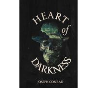 Heart of Darkness: A Collecter's Edition Featuring Joseph Conrad's Biography