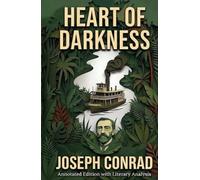 Heart of Darkness: An Annotated Edition with Literary Analysis and Historical Appendix