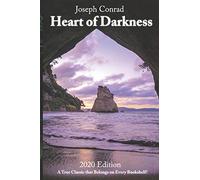 HEART OF DARKNESS BY JOSEPH CONRAD - 2020 EDITION: A True Classic that Belongs on Every Bookshelf!