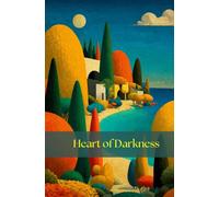 Heart of Darkness: Journey Beyond Civilization - Literary Fiction Classic | Literature | Psychological Fiction| Adventure Fiction | Colonial Fiction | ... Fiction | Novella | Historical Fiction