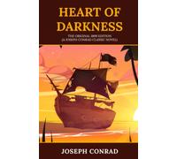 Heart Of Darkness: The Original 1899 Edition (A Joseph Conrad Classics)