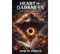 HEART OF DARKNESS: THE VOID AWAKENS (THE HEART OF DARKNESS SAGA)