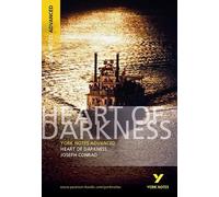 Heart of Darkness: York Notes Advanced: everything you need to catch up, study and prepare for 2025 assessments and 2026 exams: everything you need to ... prepare for 2021 assessments and 2022 exams