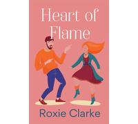 Heart of Flame: A Sweet Opposites Attract Romance (Old Town Braverton Sweet Romance)