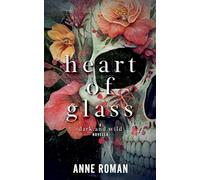 Heart of Glass (Dark and Wild)