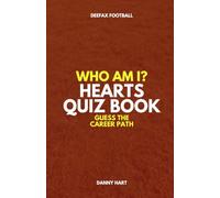 Heart of Midlothian Quiz Book - Who Am I? Guess The Career Path: Football Trivia, Legends & Hearts Stars (Who Am I? Guess The Career Path: Football Quiz Questions)