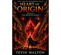 Heart of Origin: Book 4: The Dragon Heart (The Age of Dungeons Saga)