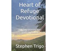 Heart of Refuge Devotional: 150 Day journey into god's presence