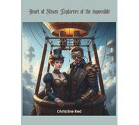 Heart of Steam: Explorers of the impossible