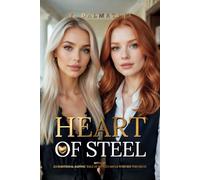 Heart of Steel: A Sapphic Story of a Battle-Scarred Pilot and the Woman Who Thawed Her Heart