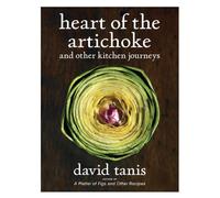 Heart of the Artichoke and Other Kitchen Journeys