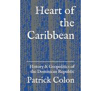 Heart of the Caribbean: History & Geopolitics of the Dominican Republic