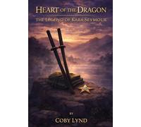 Heart of the Dragon: The Legend of Kara Seymour