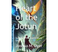 Heart of the Jotun: Journey of the Giants: Book One