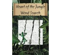 Heart of the Jungle: Word Searches with Easy to Read Print about The Jungle, Adventure, Animals and More / 6x9 inches, 110 pages / 50+ Puzzles... Gift for Vacations, Holidays and Free Times
