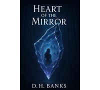 Heart of the Mirror (The Shadowed Glass Series)