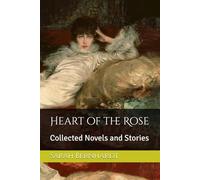 Heart of the Rose: Collected Novels and Stories