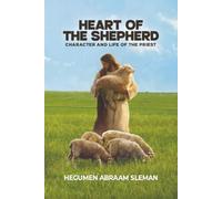 Heart of the Shepherd: Character and Life of the Priest