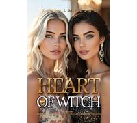 Heart of the Witch: An Emotional Sapphic Tale of Broken Souls Who See Too Much (Heart Series Book 6)