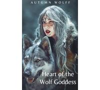 Heart of the Wolf Goddess: An Isekai Lesbian Romance in Another World (Howling Heart Series)