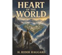 Heart of the World: A Lost City of Gold, a Princess Promised to Another, and Two Strangers Condemned to Die