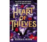 Heart of Thieves: The breathtaking finale to Den of Liars - where love, lies and magic ignite in a deadly game perfect for fans of Caraval (The Devious)