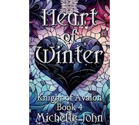 Heart of Winter: 4 (Knight of Avalon)