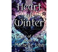 Heart of Winter: Knight of Avalon Book 4