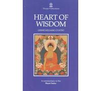 HEART OF WISDOM: A Commentary to the Heart Sutra. by PHILLIP WOOD (EDITOR), T P PHUNRABPA (TRANSLATOR) GESHE KELSANG GYATSO (1986-08-02)