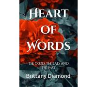 Heart of Words: the good, the bad, and the past
