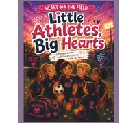 Heart on the Field (Little Athlete's Big Hearts)