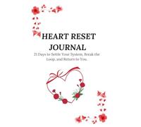 Heart Reset Journal: 21 Days to Settle Your System, Break the Loop, and Return to You