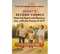 Heart’s Second Chance: Heal the Heart and Restore Joy, with the Power of ECP (Doctor's Fix)