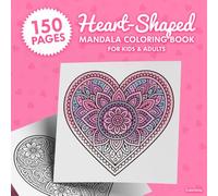 Heart-Shaped Mandala Coloring Book: Mindfulness, Stress Relief and Artistic Expression | For Kids & Adults