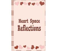 Heart Space Reflections: A Heart-Themed Journal for Mindfulness with Creative Doodle Space and Daily Reflections