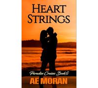Heart Strings: A Steamy Alpha Male Cruise Ship Contemporary Romance Novel (Paradise Cruises)