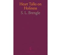 Heart Talks on Holiness: Practical steps from justification to sanctification for a transformed daily life